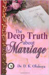 The Deep Truth About Marriage PB - D K Olukoya